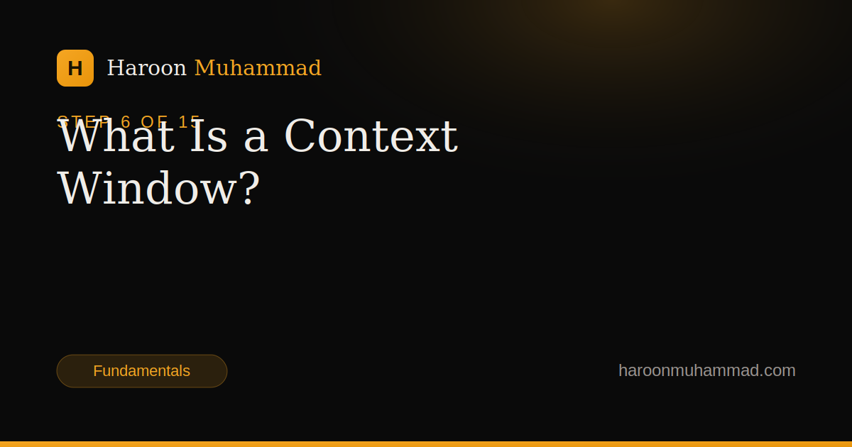 What Is a Context Window? — AI Engineering Roadmap by Haroon Muhammad