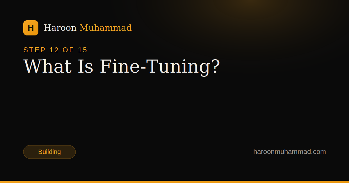What Is Fine-Tuning? — AI Engineering Roadmap by Haroon Muhammad